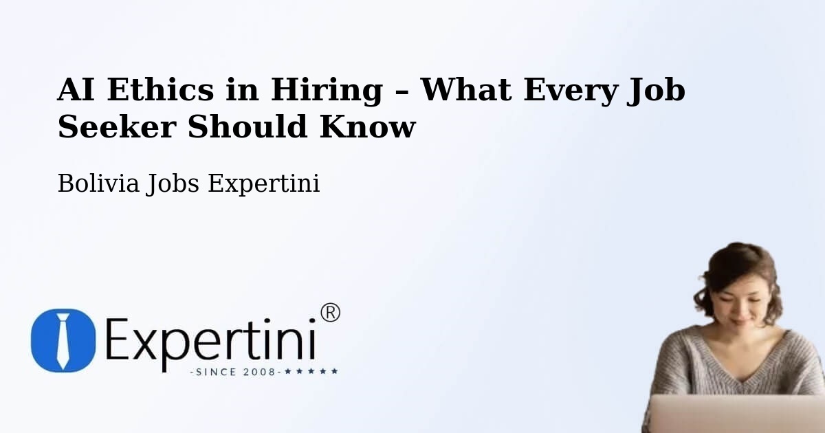 AI Ethics in Recruitment & Hiring – Cotoca - Cotoca, Bolivia Jobs Expertini