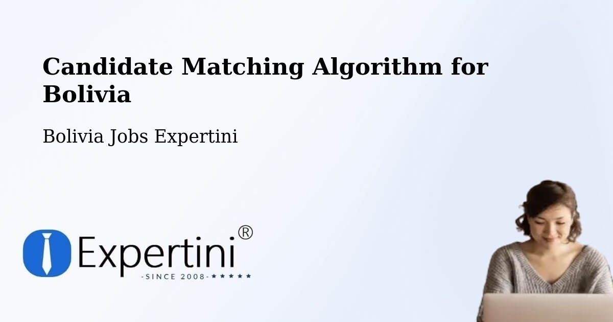 Candidate Matching Algorithm Overview – Cotoca - Bolivia Jobs Expertini
