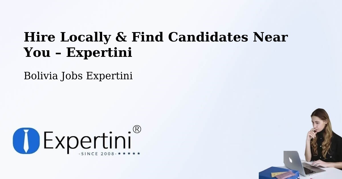 Hire Locally in Cotoca – Find Qualified Candidates Near You - Cotoca, Bolivia Jobs Expertini