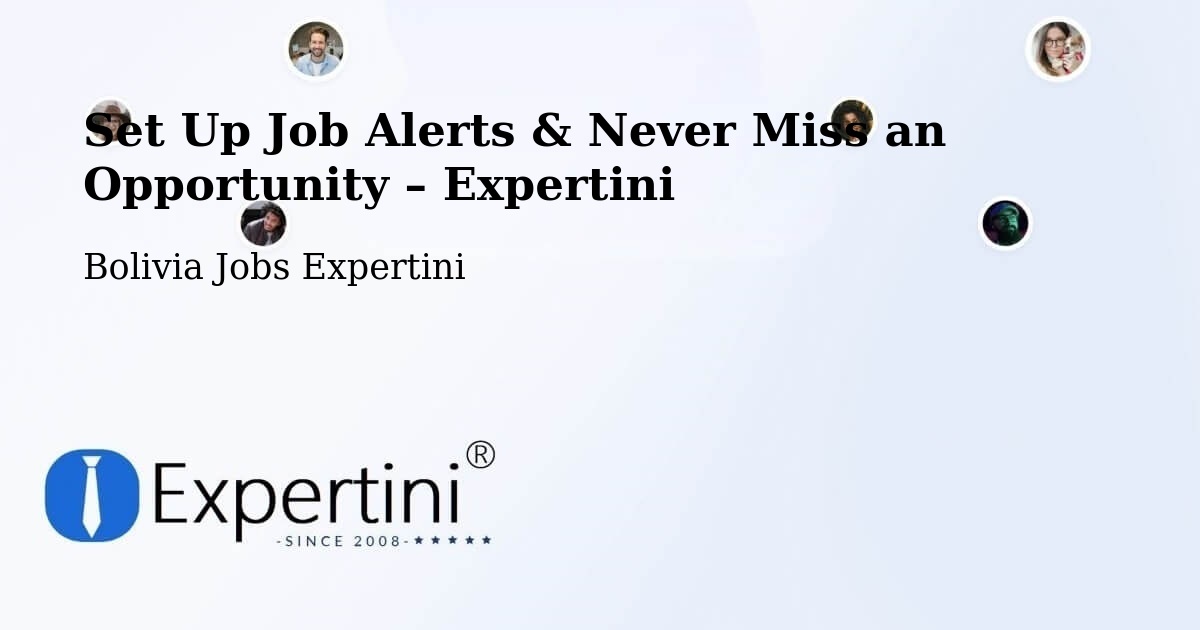 Job Alerts Guide – Get Notified About New Jobs in Cotoca - Cotoca, Bolivia Jobs Expertini