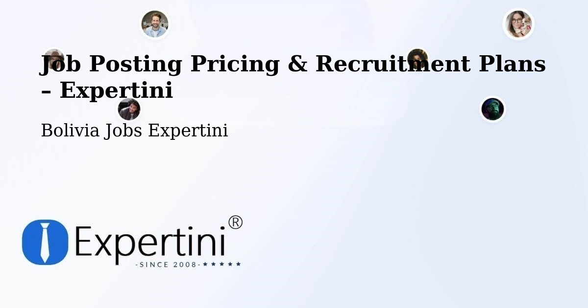 Job Posting Pricing & Recruitment Plans – Cotoca - Cotoca, Bolivia Jobs Expertini