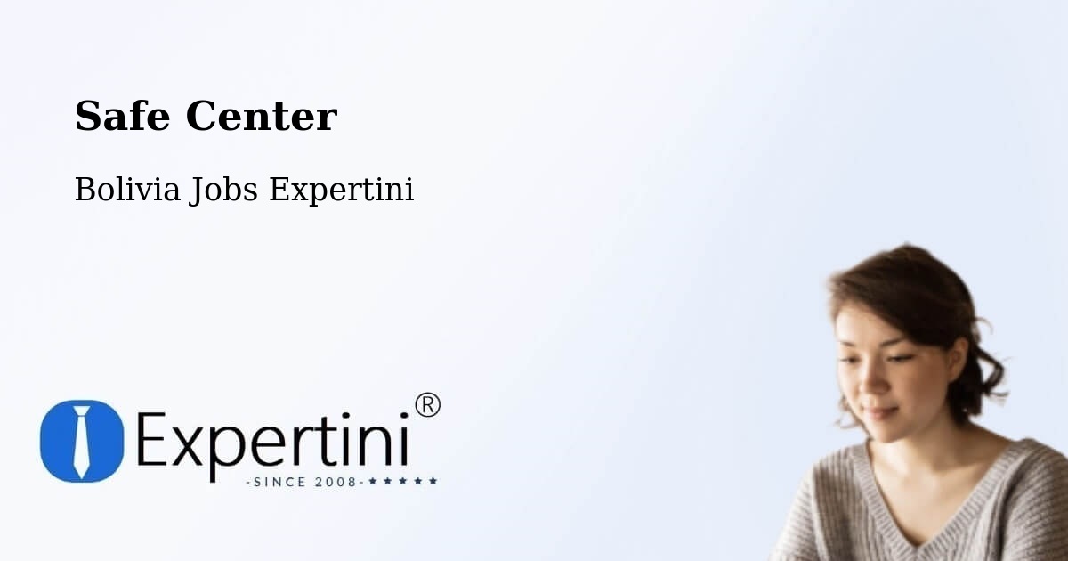 Safety Center – Cotoca - Bolivia Jobs Expertini